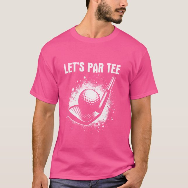 Let's Par Tee Golf - Funny Saying Golf Pun Lover (Front)