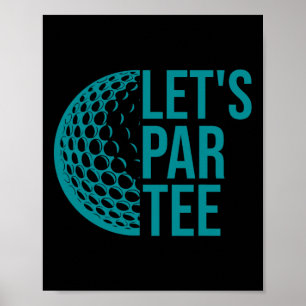 Let's Par Tee Golf Party Funny Golfers Golf Lover  Poster