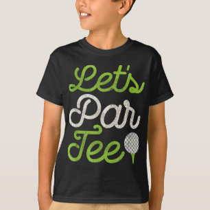 Let's Par Tee Golf Player Golfer Dad Papa Men Funn