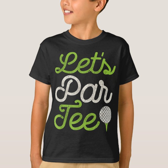 Let's Par Tee Golf Player Golfer Dad Papa Men Funn (Front)