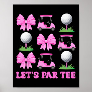 Let's Par Tee Golf Shirt Golfer Golf Player Team W Poster