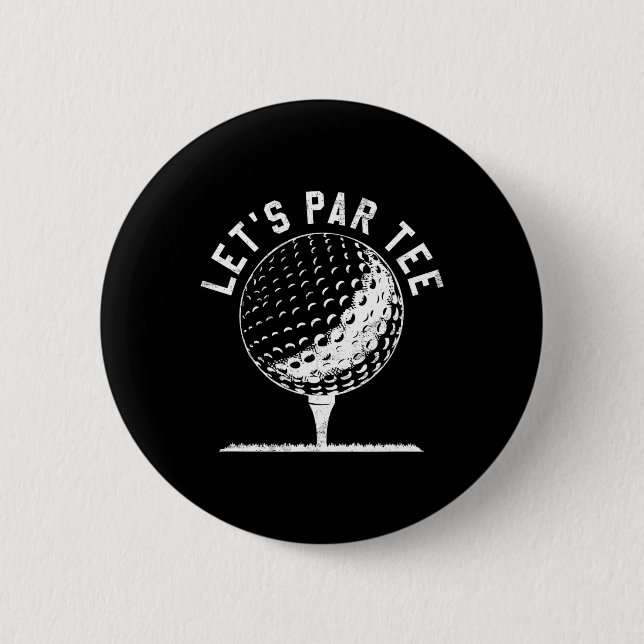 Lets Par Tee Shirt Funny Golf Player Gift  2 Inch Round Button (Front)