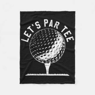 Lets Par Tee Shirt Funny Golf Player Gift Fleece Blanket