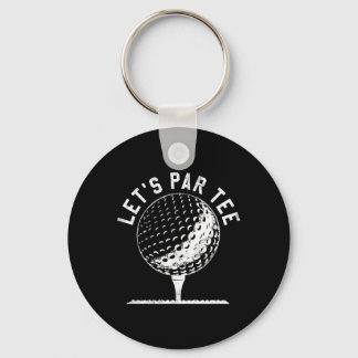 Lets Par Tee Shirt Funny Golf Player Gift Keychain