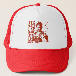 Let's Party Like Catherine The Great Trucker Hat