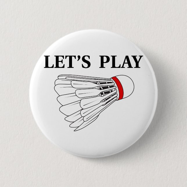 Let's Play Badminton 2 Inch Round Button (Front)