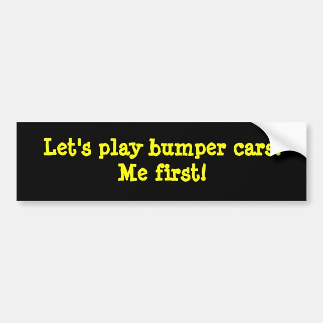 Let's play bumper cars! Me first! Sticker (Front)