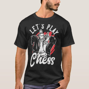 Lets Play Chess Men Kids Boys Dad Mom T-Shirt