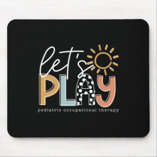 Let's Play Pediatric Occupational Therapy Therapis Mouse Pad