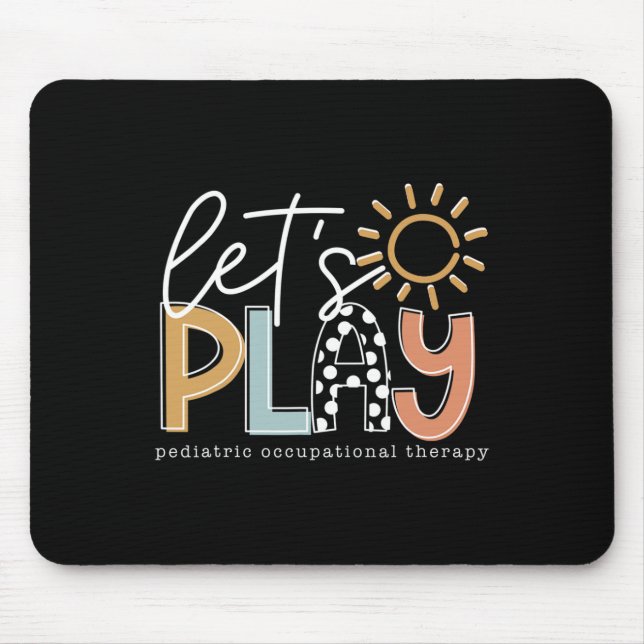 Let's Play Pediatric Occupational Therapy Therapis Mouse Pad (Front)