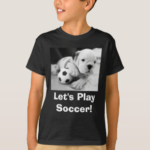 Let's Play Soccer!  English Bulldog Puppy Dark T-Shirt