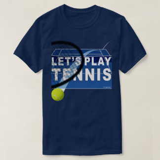 Let's Play Tennis Hardcourt T-Shirt