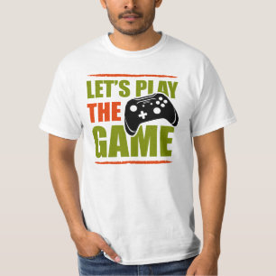 Lets play the game, Gamer T-Shirt