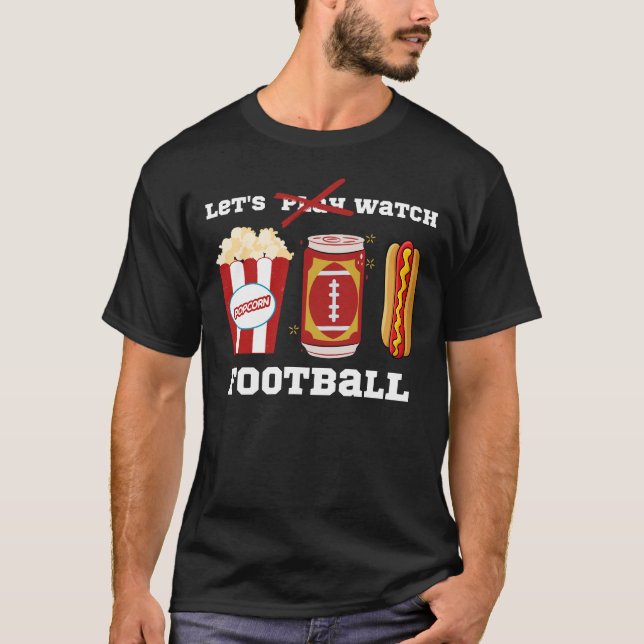 Lets Play Watch Funny Football T-Shirt (Front)