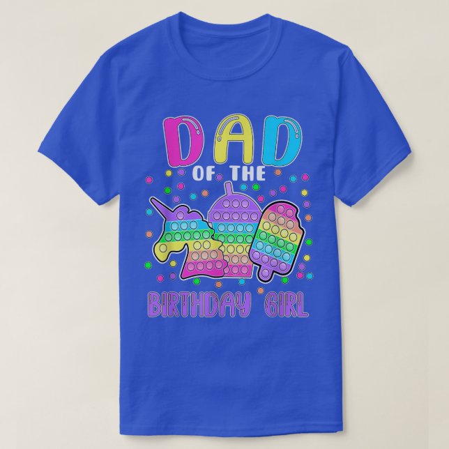 Let's Pop-it Dad of the Birthday Girl Pop-it T-Shi T-Shirt (Design Front)