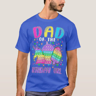 Let's Pop-it Dad of the Birthday Girl Pop-it T-Shi T-Shirt