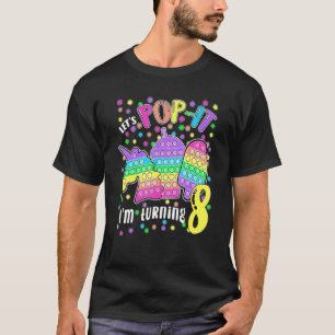 Let's Pop It I'm Turning 8 Colourful 8th Birthday  T-Shirt