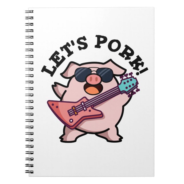 Let's Pork Funny Rock Guitar Pig Pun Notebook (Front)