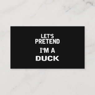 Lets Pretend Im a Duck Funny Halloween Costume Business Card