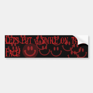 Lets put a smile on that face bumper sticker