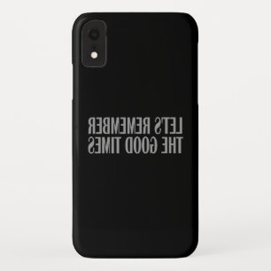 Let's remember the good times iPhone XR case