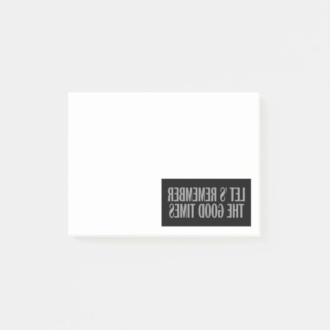 Let's remember the good times post-it notes (Front)