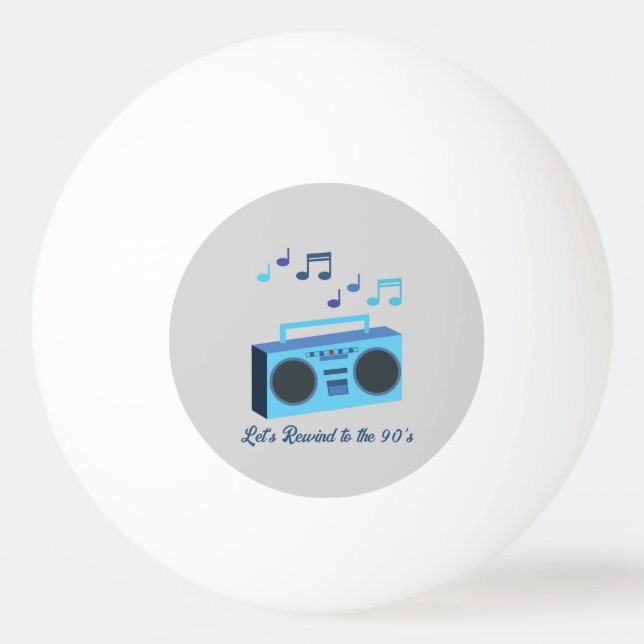 Let's rewind to the 90's ping pong ball (Front)