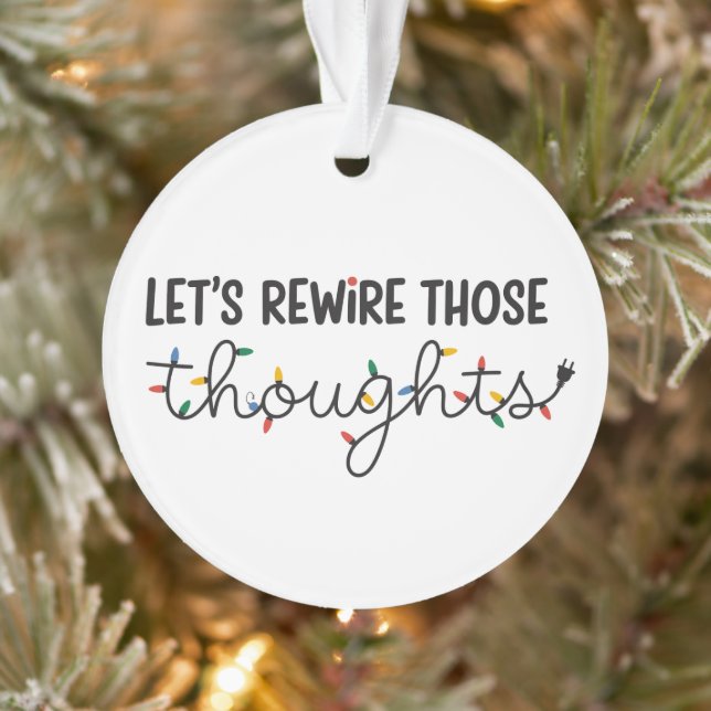 Let's Rewire Those Thoughts Mental Health Xmas Ornament (Tree)