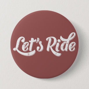 Let's Ride! 3 Inch Round Button