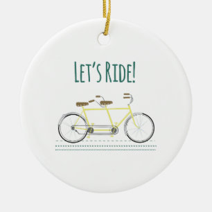 Lets Ride Ceramic Ornament