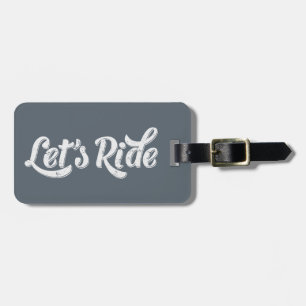 Let's Ride! Luggage Tag