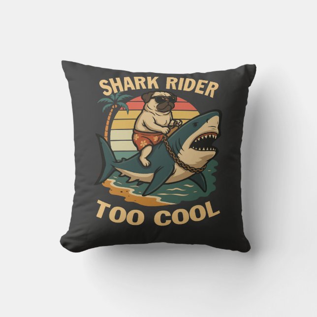Let's ride the shark with Pug Throw Pillow (Front)