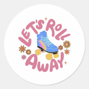 Let's roll away Roller Skates Classic Round Sticker