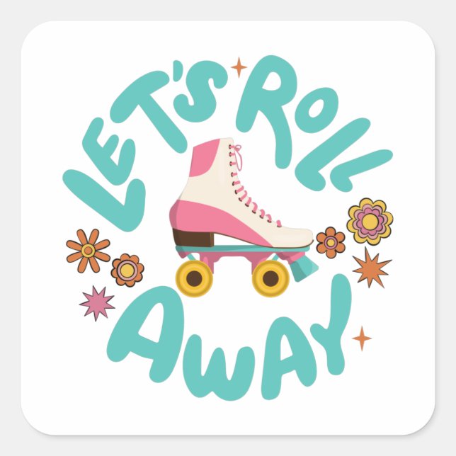 Let's roll away Roller Skates Square Sticker (Front)