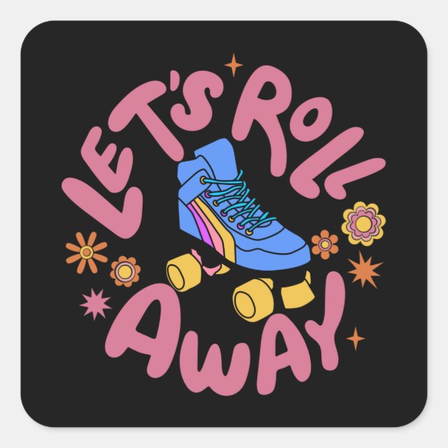 Let's roll away Roller Skates Square Sticker (Front)
