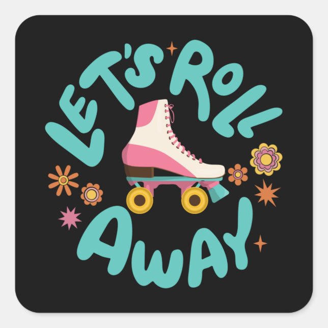 Let's roll away Roller Skates Square Sticker (Front)
