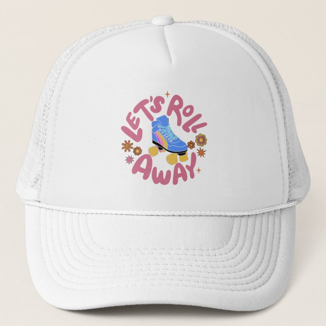Let's roll away Roller Skates Trucker Hat (Front)