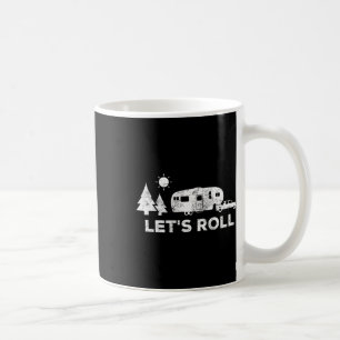 Lets Roll Camping T Shirt 5th Wheel Camper Rv Vaca Coffee Mug