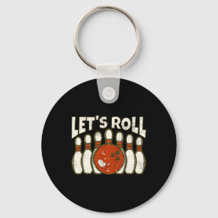 Let's Roll For Funny Bowler And Retro Bowling  Keychain