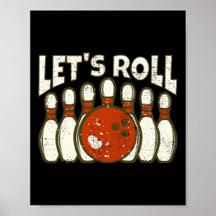 Let's Roll For Funny Bowler And Retro Bowling Poster