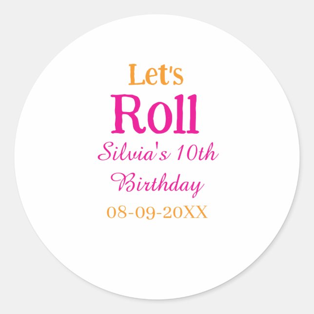 Let's roll happy 10th birthday add name retro pink classic round sticker (Front)