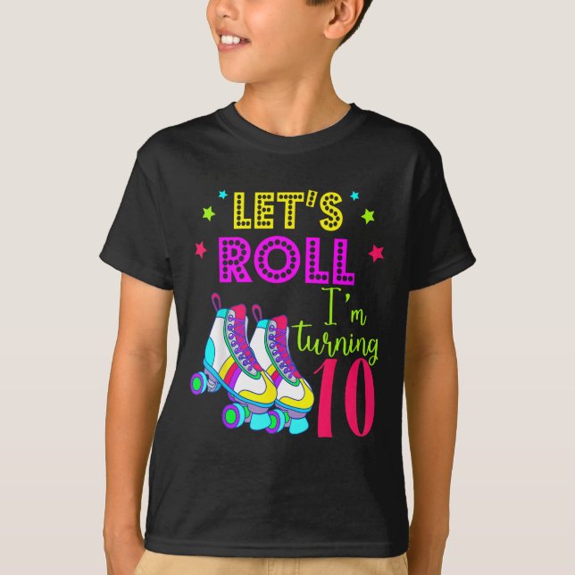 Lets Roll Turning 10 Shirt Roller Skate 10 (Front)