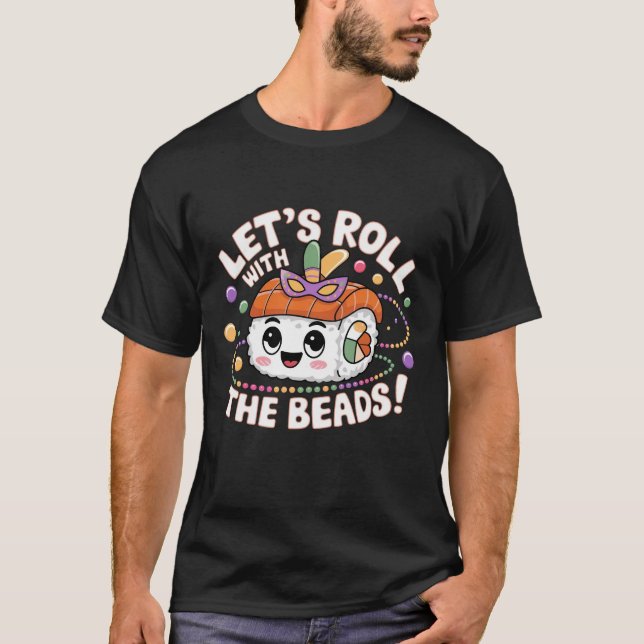 Let's Roll with the Beads! T-Shirt (Front)