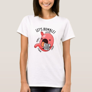 Let's Rumble Funny Stomach Pun  T-Shirt