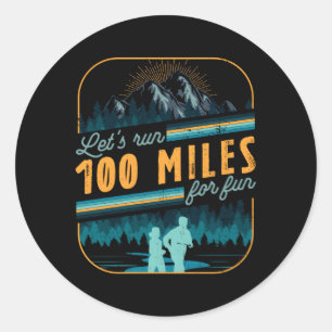 Let'S Run 100 Miles Ultramarathon Running Marathon Classic Round Sticker