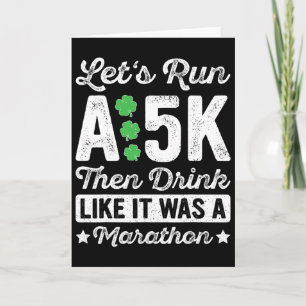 Let's Run A 5k Then Drink Like It Was A Marathon S Card
