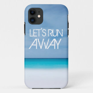 Let's Run Away quote travel saying beach ocean iPhone 11 Case