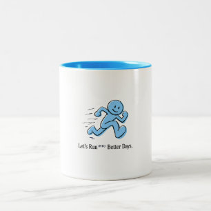 Let's Run into Better Days Two-Tone Coffee Mug