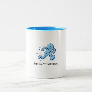 Let's Run into Better Days Two-Tone Coffee Mug