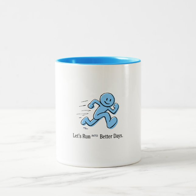 Let's Run into Better Days Two-Tone Coffee Mug (Center)